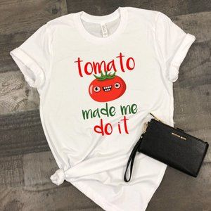 TOMATO MADE ME Do It Shirt